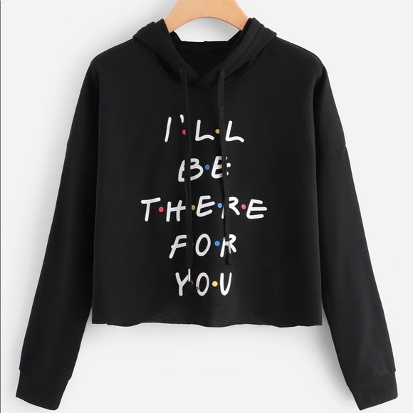 Tops - I’ll Be There For You Crop Hoodie
